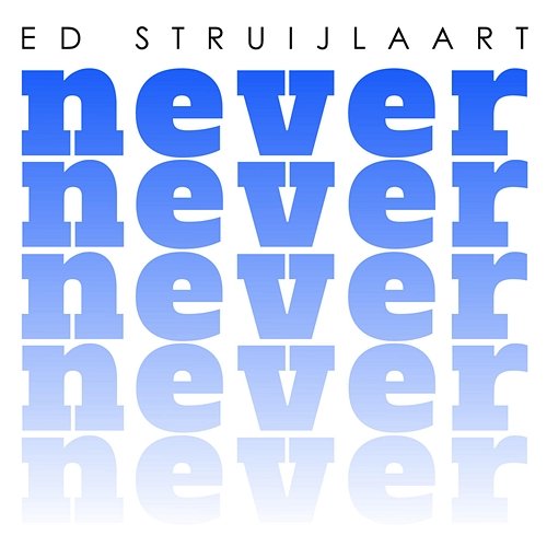 Never Ed Struijlaart