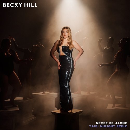 Never Be Alone Becky Hill, Taiki Nulight