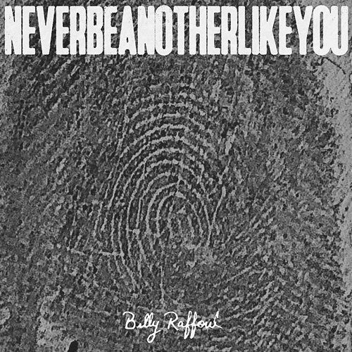 Never Be Another Like You Billy Raffoul