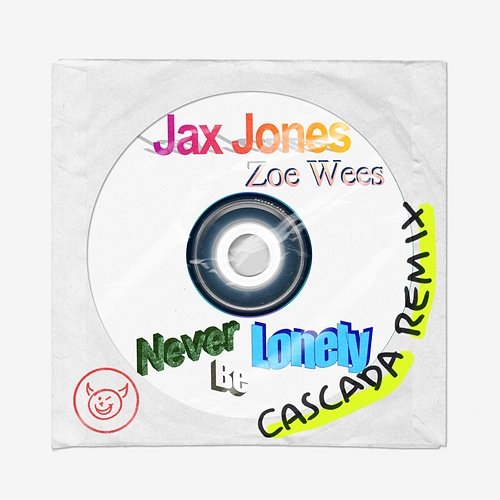 Never Be Lonely Jax Jones, Cascada