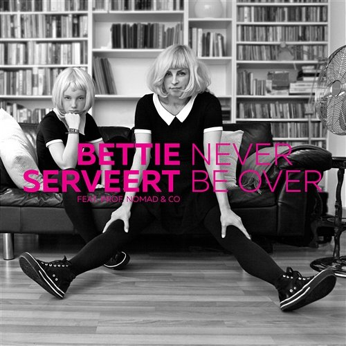 Never Be Over Bettie Serveert feat. Prof. Nomad & Co