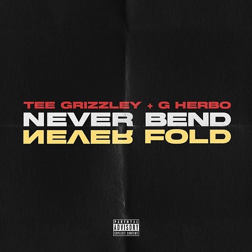 Never Bend Never Fold Tee Grizzley & G Herbo