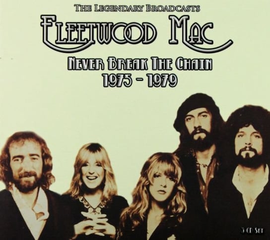 Never Break The Chain 1975 - 1979 Fleetwood Mac