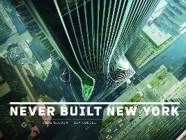 Never Built New York Goldin Greg, Lubell Sam