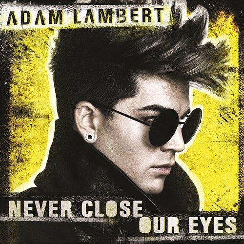 Never Close Our Eyes Adam Lambert