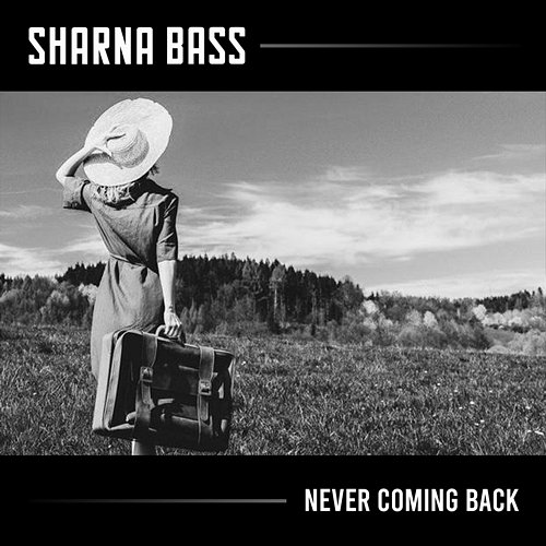 Never Coming Back Sharna Bass
