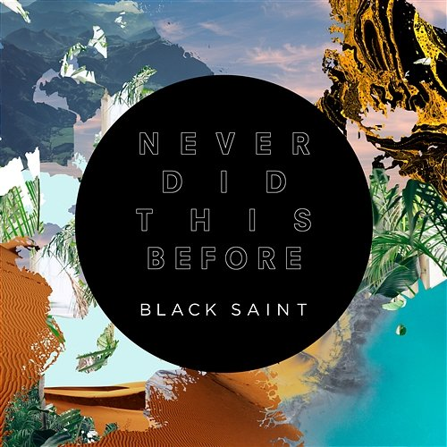 Never Did This Before Black Saint