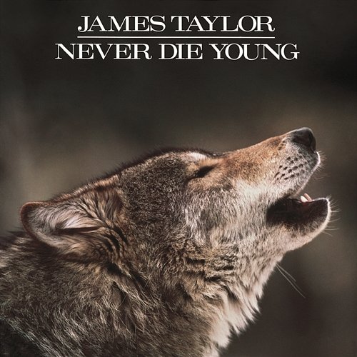 Never Die Young James Taylor