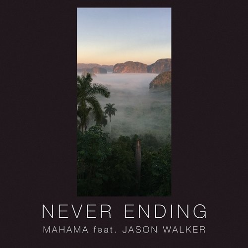 Never Ending Mahama feat. Jason Walker