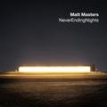 Never Ending Nights Matt Masters