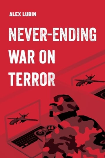 Never-Ending War on Terror Alex Lubin