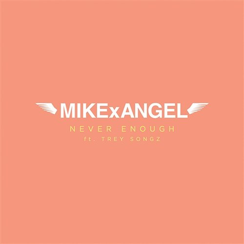 Never Enough MIKExANGEL feat. Trey Songz