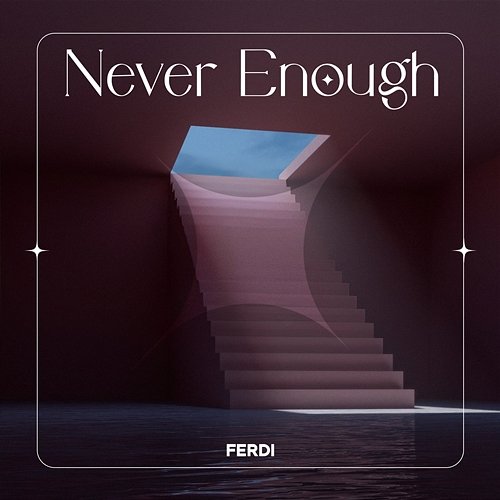 Never Enough Ferdi