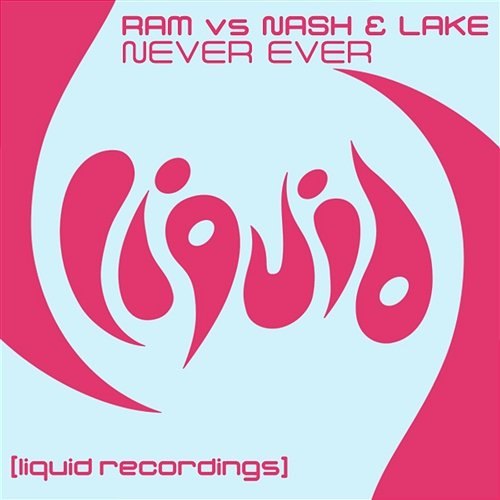 Never Ever & RAM, Lake, Nash