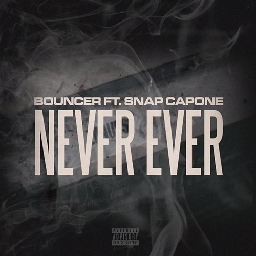 Never Ever Bouncer feat. Snap Capone