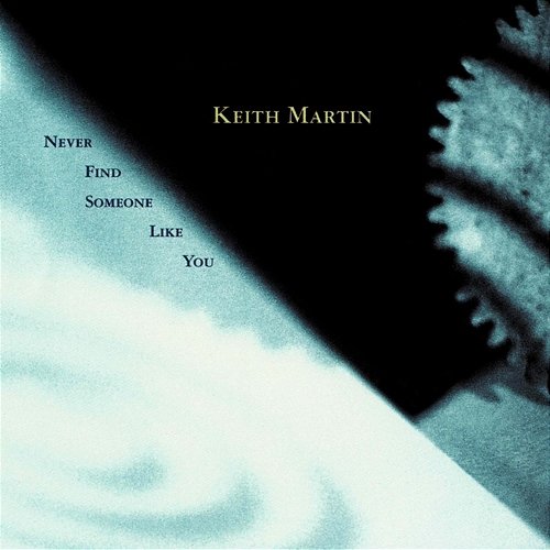 Never Find Someone Like You Keith Martin
