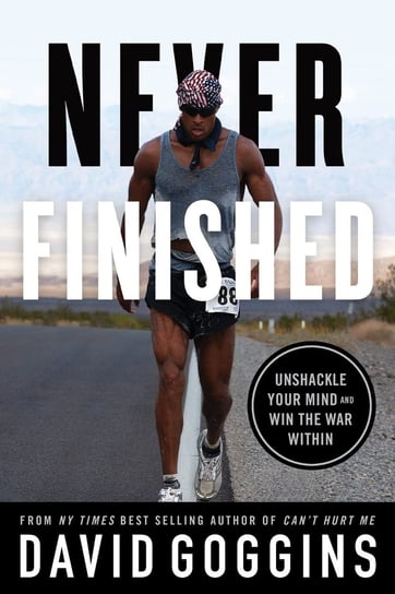 Never Finished: Unshackle Your Mind and Win the War Within Goggins David