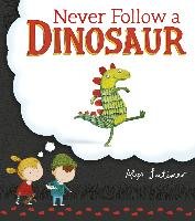 Never Follow a Dinosaur Latimer Alex