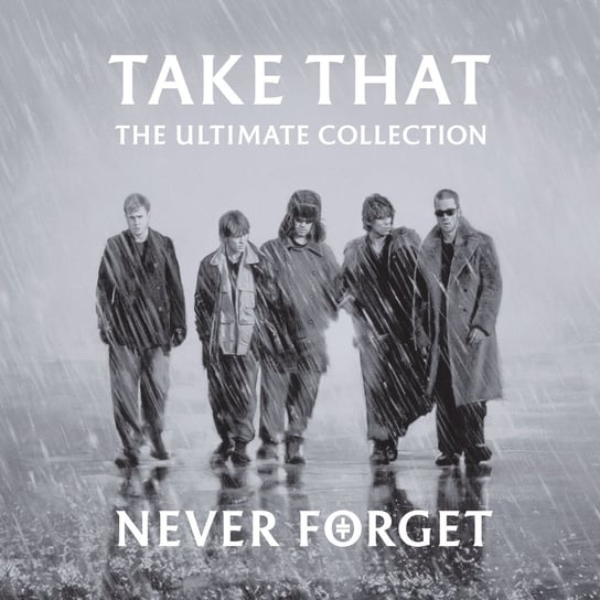 Never Forget - The Ultimate Collection Take That