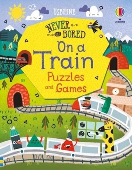 Never Get Bored on a Train Puzzles & Games Opracowanie zbiorowe