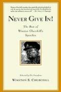 Never Give In!: The Best of Winston Churchill's Speeches Churchill Winston S.