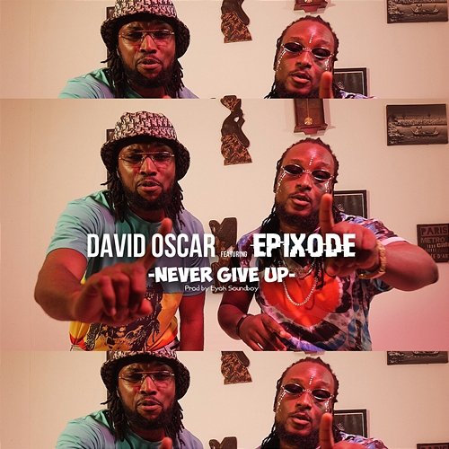 Never Give Up David Oscar Dogbe feat. Epixode