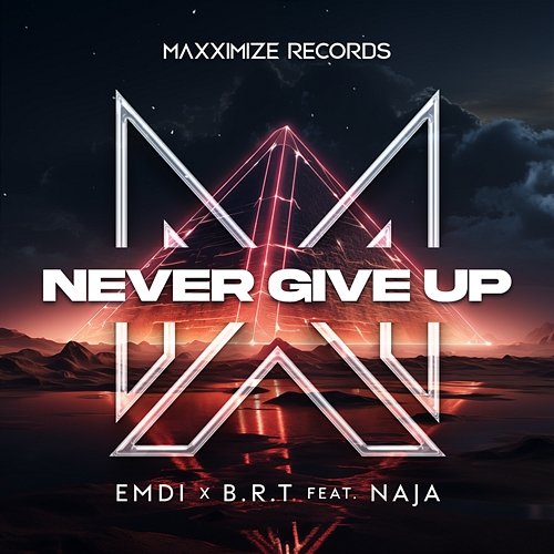 Never Give Up EMDI x B.R.T feat. NAJA