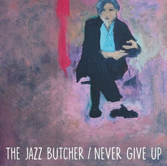 Never Give Up (Glass Version), płyta winylowa Butcher Jazz