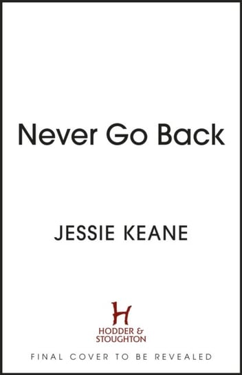 Never Go Back Jessie Keane
