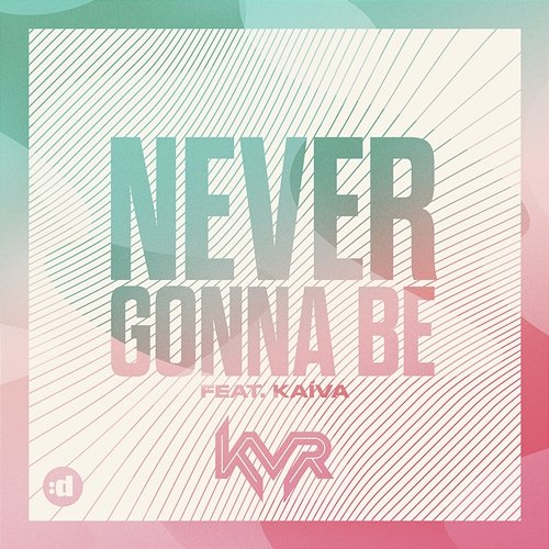 Never Gonna Be KVR feat. Kaíva