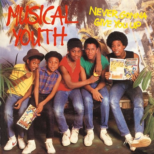 Never Gonna Give You Up Musical Youth