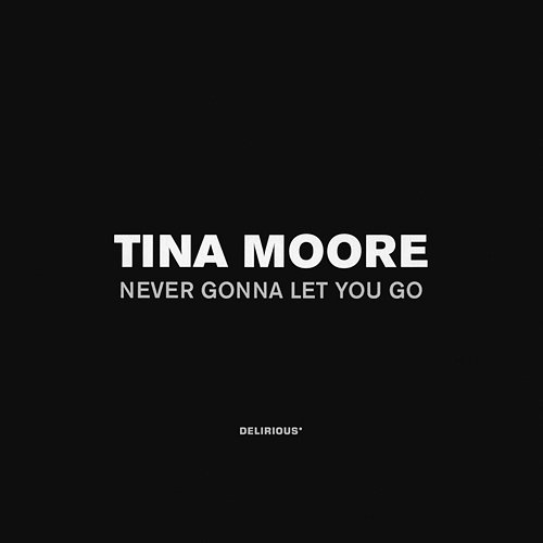 Never Gonna Let You Go Tina Moore
