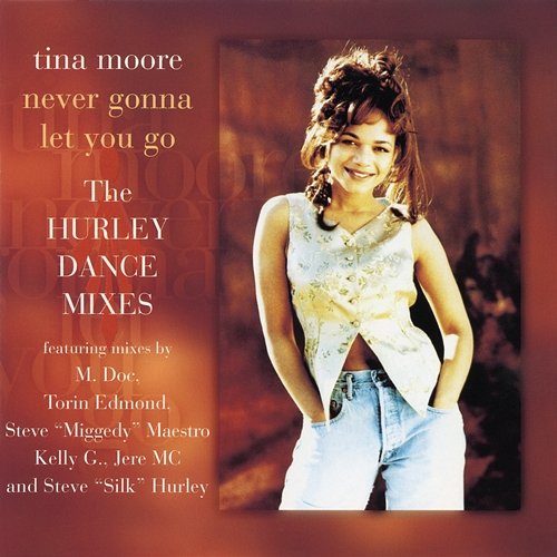 Never Gonna Let You Go - The Hurley Dance Mixes EP Tina Moore
