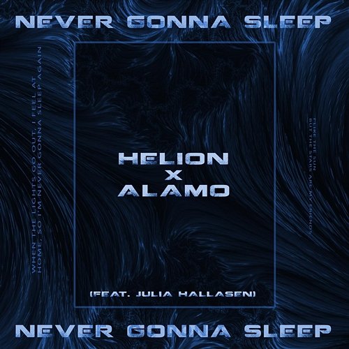 Never Gonna Sleep Helion, Alamo feat. Julia Hallasen