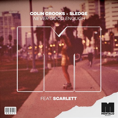 Never Good Enough Colin Crooks x Sledge feat. Scarlett