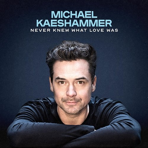 Never Knew What Love Was Michael Kaeshammer