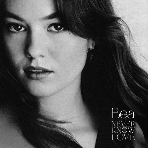Never Know Love Bea