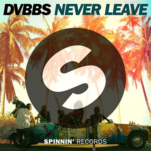 Never Leave DVBBS