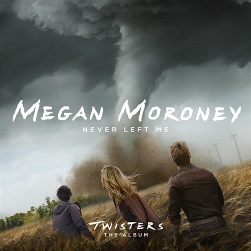 Never Left Me (From Twisters: The Album) Megan Moroney