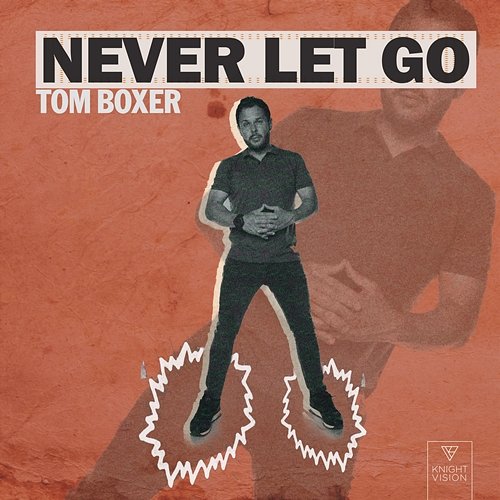 Never Let Go Tom Boxer