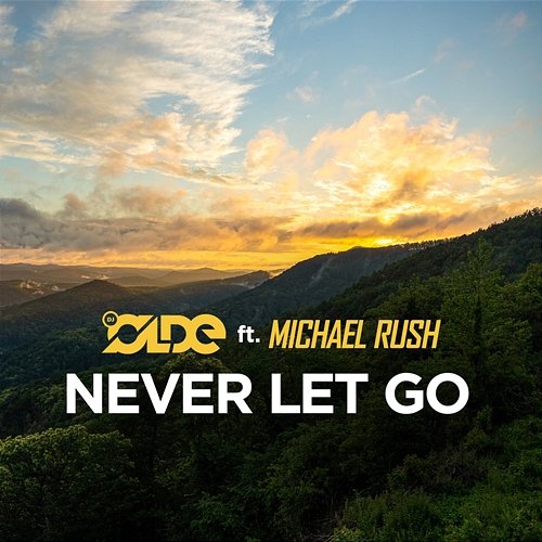 Never Let Go DJ Olde feat. Michael Rush