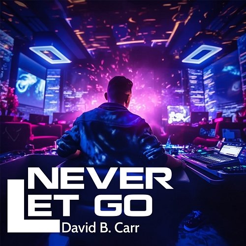 Never Let Go David B. Carr