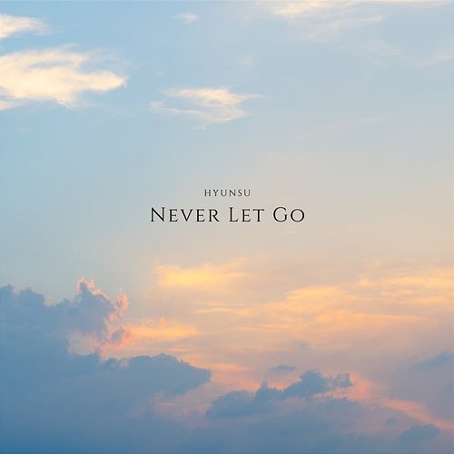 Never Let Go HYUN SU