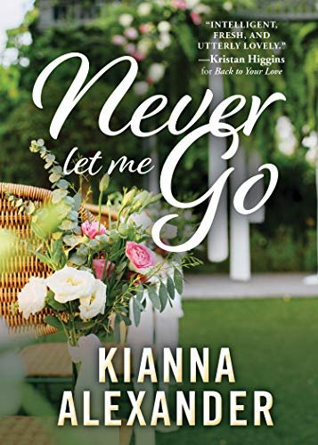 Never Let Me Go Kianna Alexander