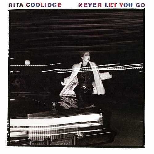 Never Let You Go Rita Coolidge
