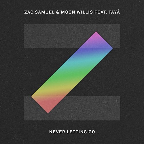 Never Letting Go Zac Samuel, Moon Willis feat. Tayá