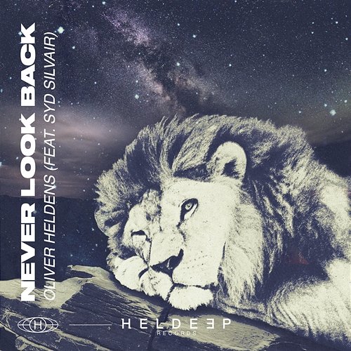 Never Look Back Oliver Heldens feat. Syd Silvair