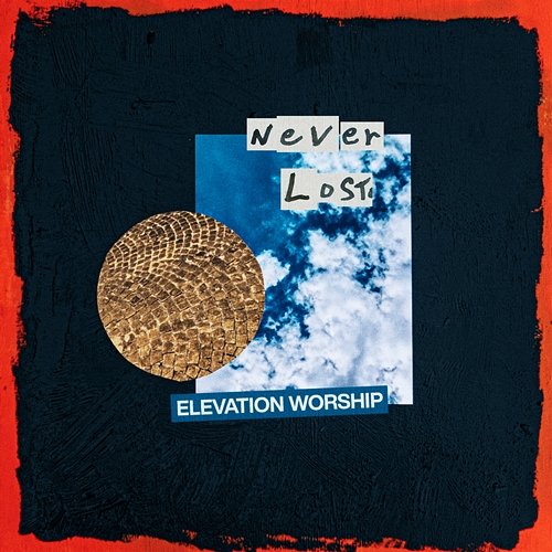 Never Lost Elevation Worship