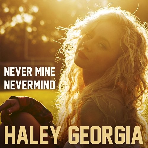 Never Mine Nevermind Haley Georgia