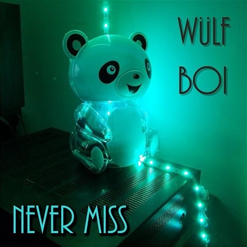 Never Miss Wülf Boi